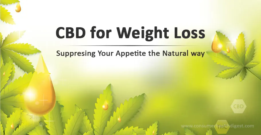 CBD Oil for Weight Loss: Suppressing Your Appetite the Natural Way